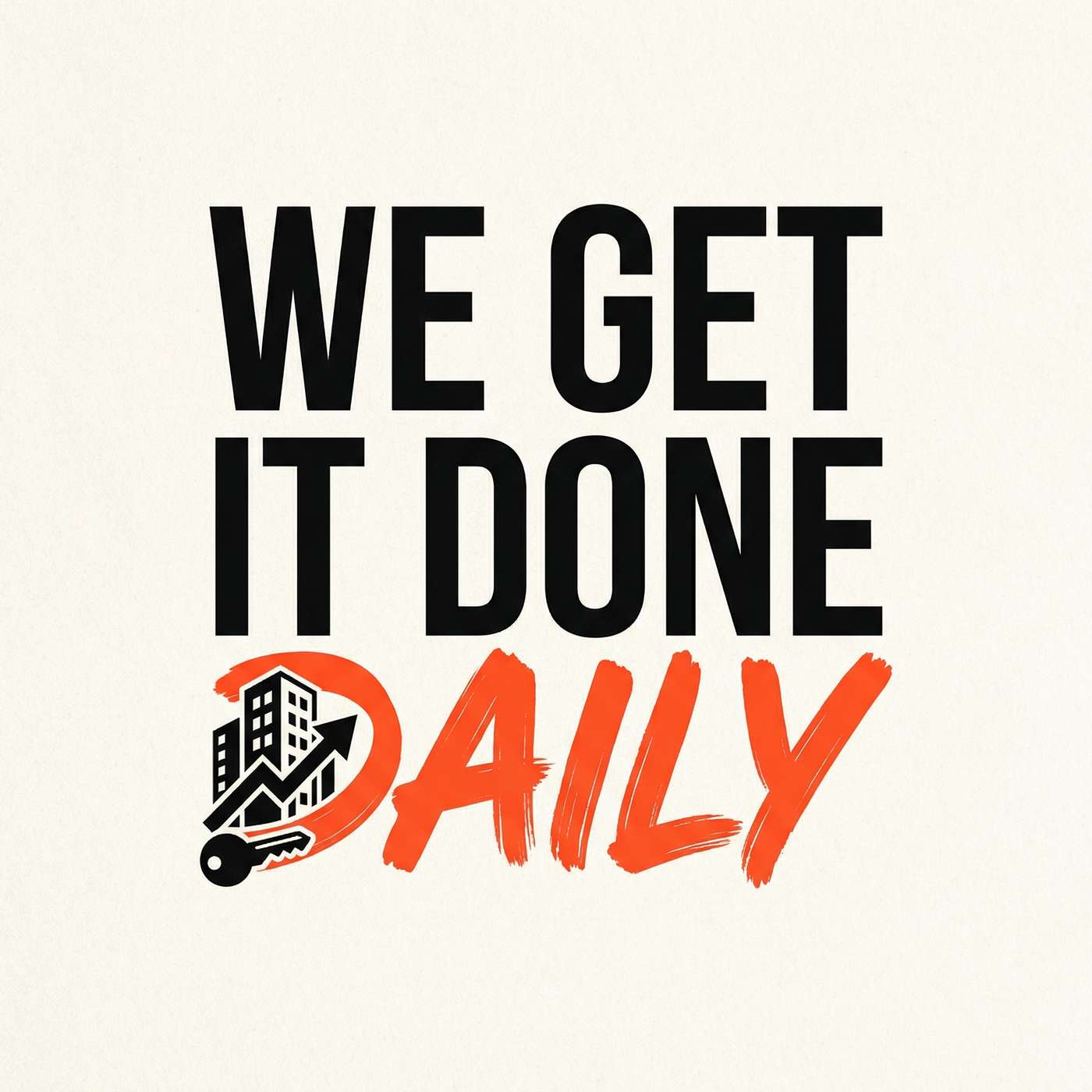 We Get It Done Daily