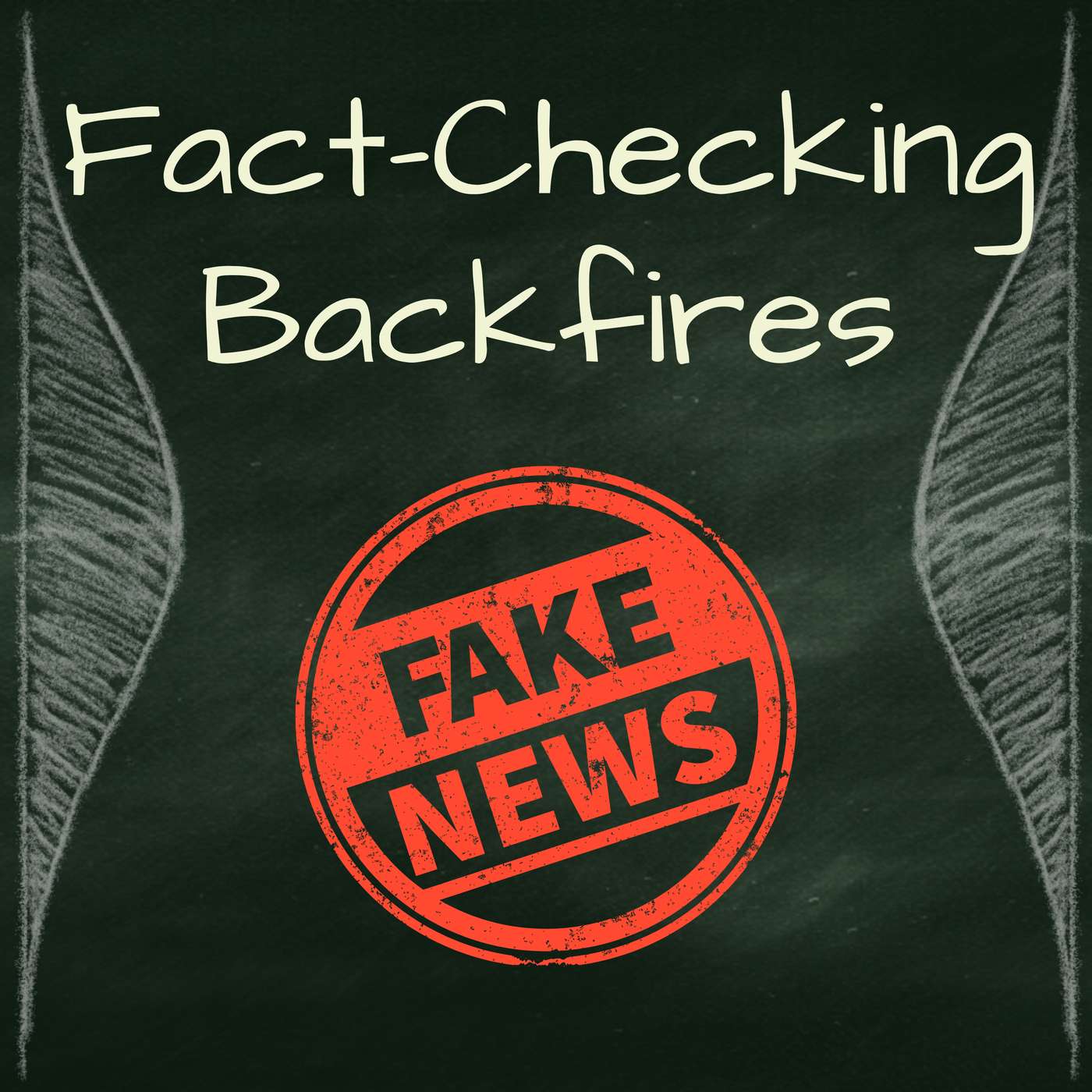 The Backfire Effect: Can fact-checking make false beliefs stronger? The Backfire Effect: Can fact-checking make false beliefs stronger?