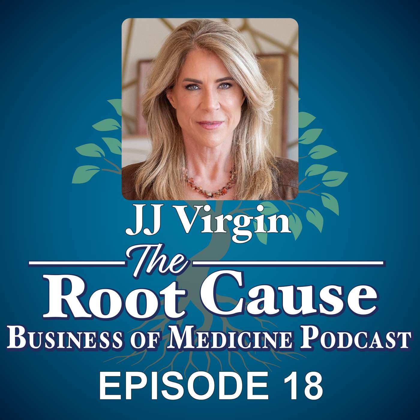 Episode 18: The Trusted Authority Triangle — JJ Virgin on Building a Brand in Functional Medicine episode artwork