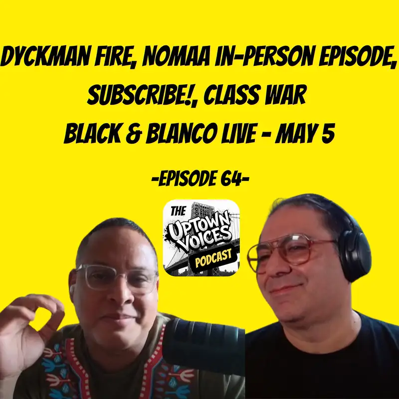 Dyckman Fire, Class War & Uptown Power: Holding Bad Landlords Accountable | Black & Blanco / Uptown Voices