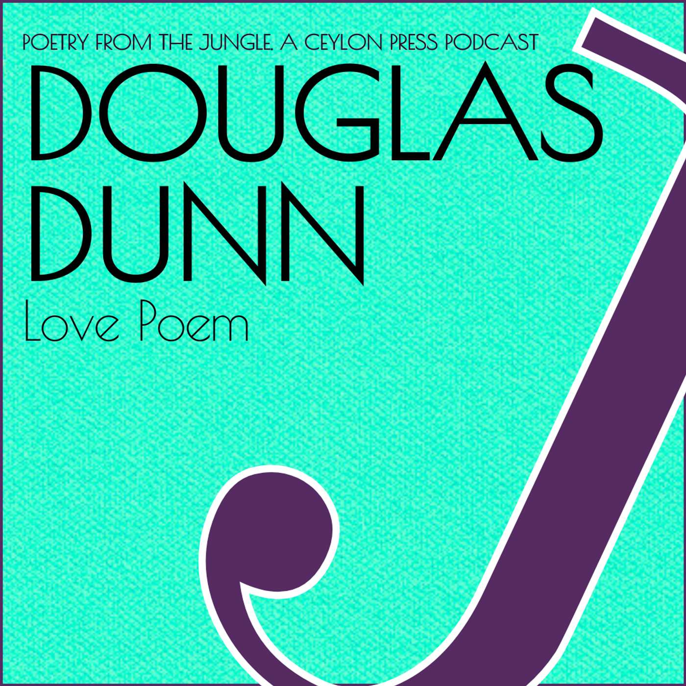 Douglas Dunn.   Love Poem. episode artwork