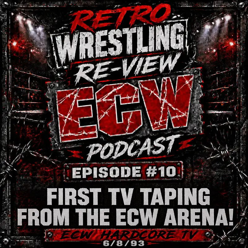 RWR ECW Podcast Ep. 10 (6/8/93) Welcome to the ECW Arena!