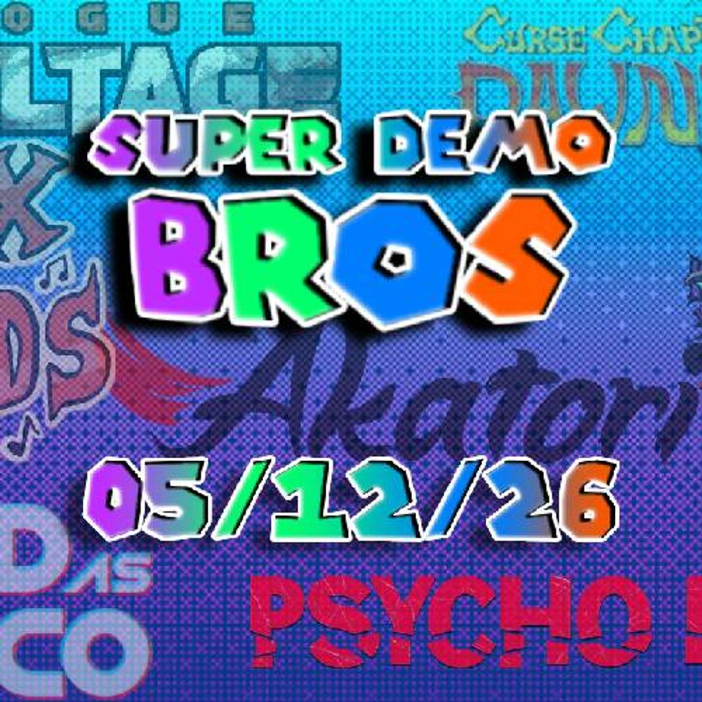 Wax Heads, Curse Chapter: Dawnthief, Dead As Disco, Akatori & more - Super Demo Bros Ep 4
