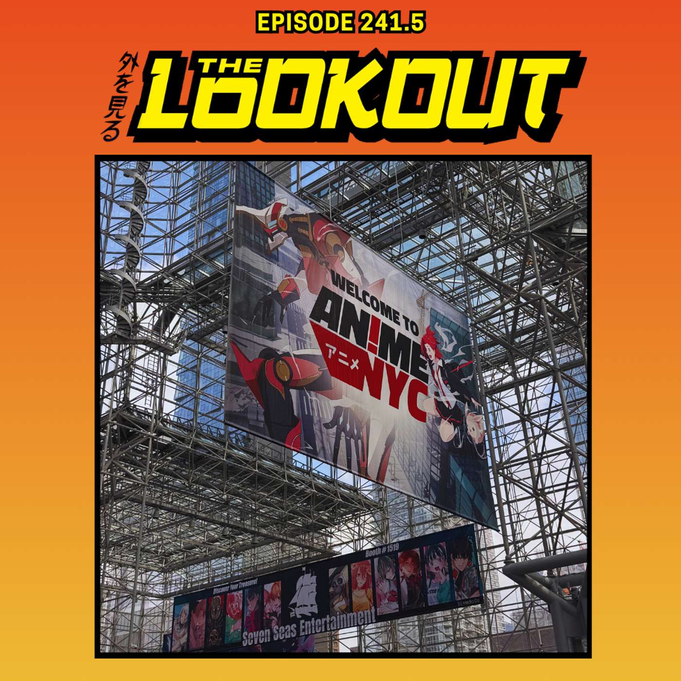 The Lookout: Episode 241.5 – Meelz and Friends at Anime NYC 2026