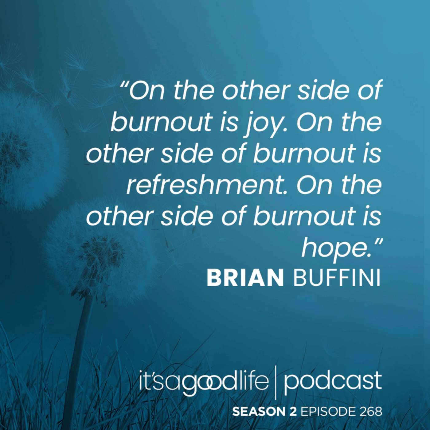 S2E268 How to Beat Burnout Part 1