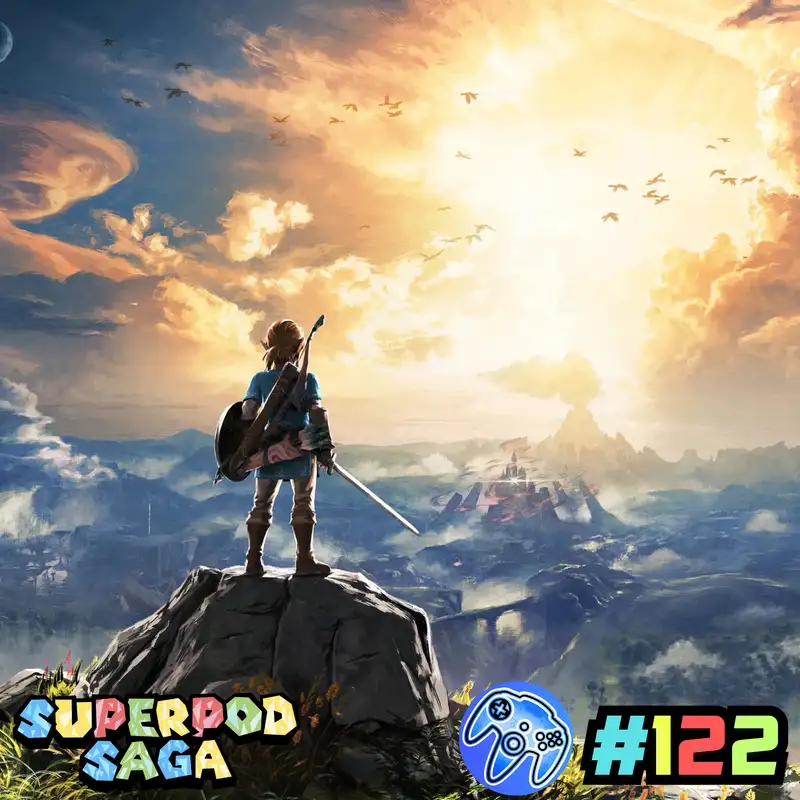 Ep. 122 - The Legend of Zelda: Breath of the Wild (ft. Gooey and McKenna)