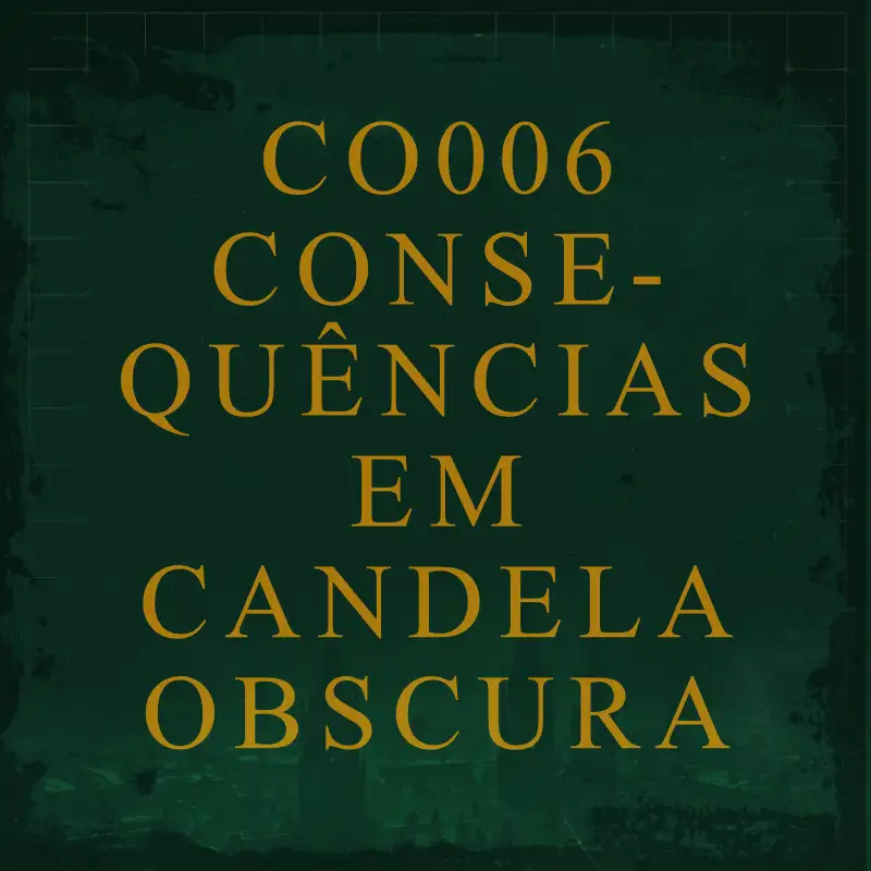 CO006 - Consequências em Candela Obscura