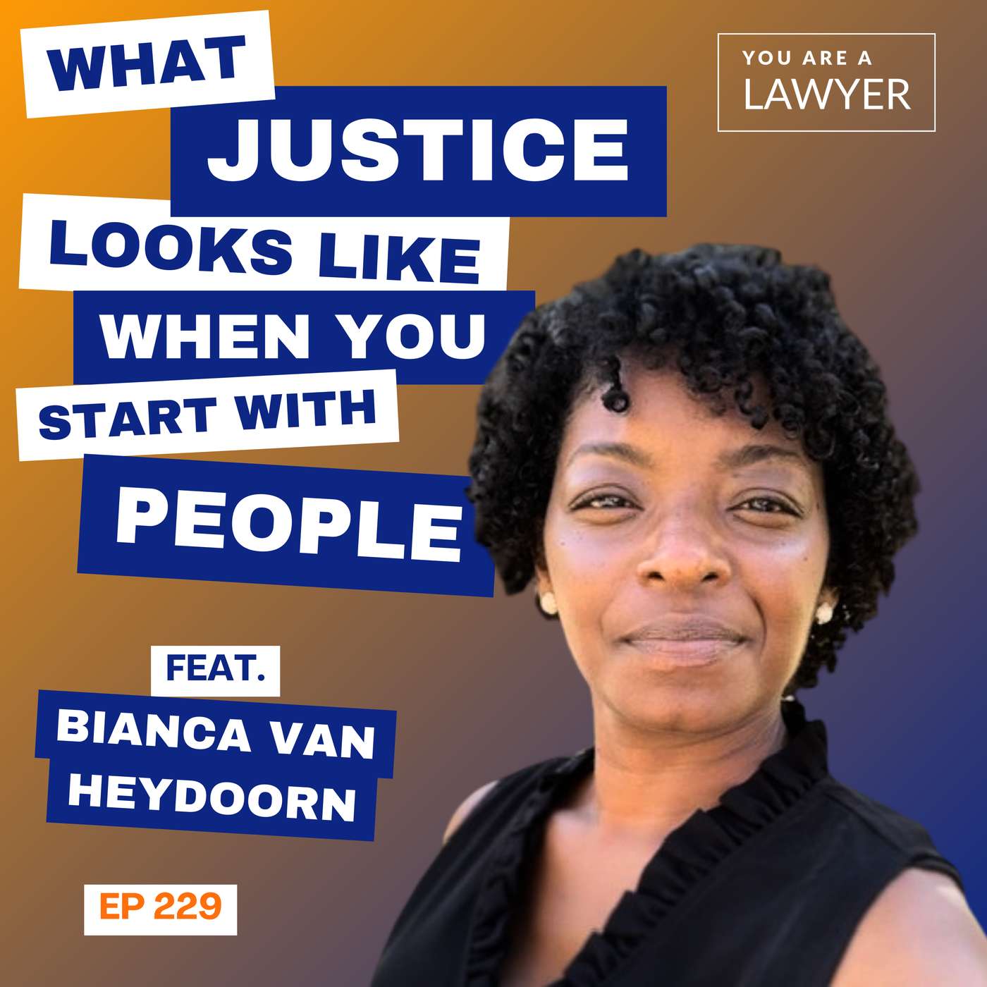 What Justice Looks Like When You Start With People feat. Bianca Van Heydoorn