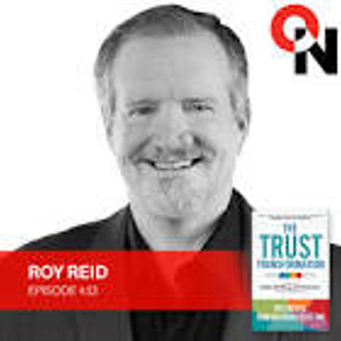 How to Build Trust and Transform Your Workplace w/ Roy Reid