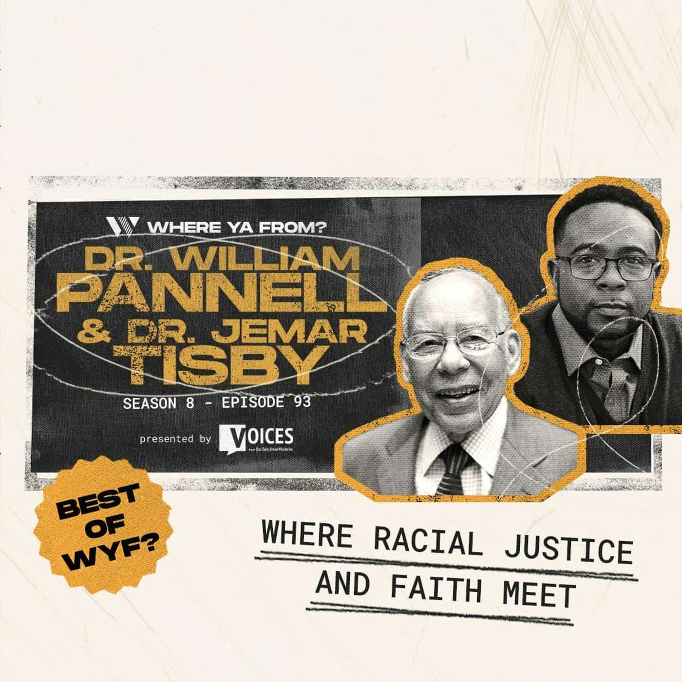 93. Where Racial Justice and Faith Meet with Dr. William Pannell & Dr. Jemar Tisby | Best of WYF?