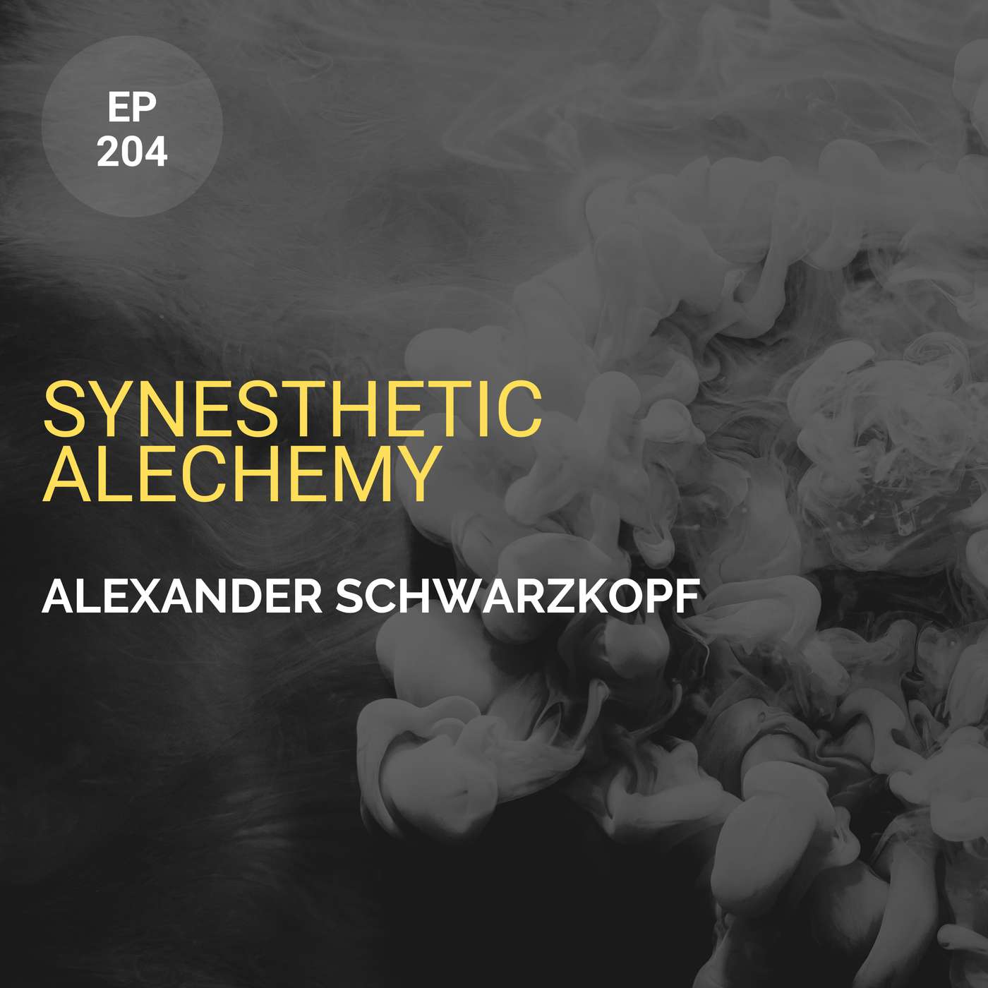 Synesthetic Alchemy w/Alexander Schwarzkopf Synesthetic Alchemy w/Alexander Schwarzkopf