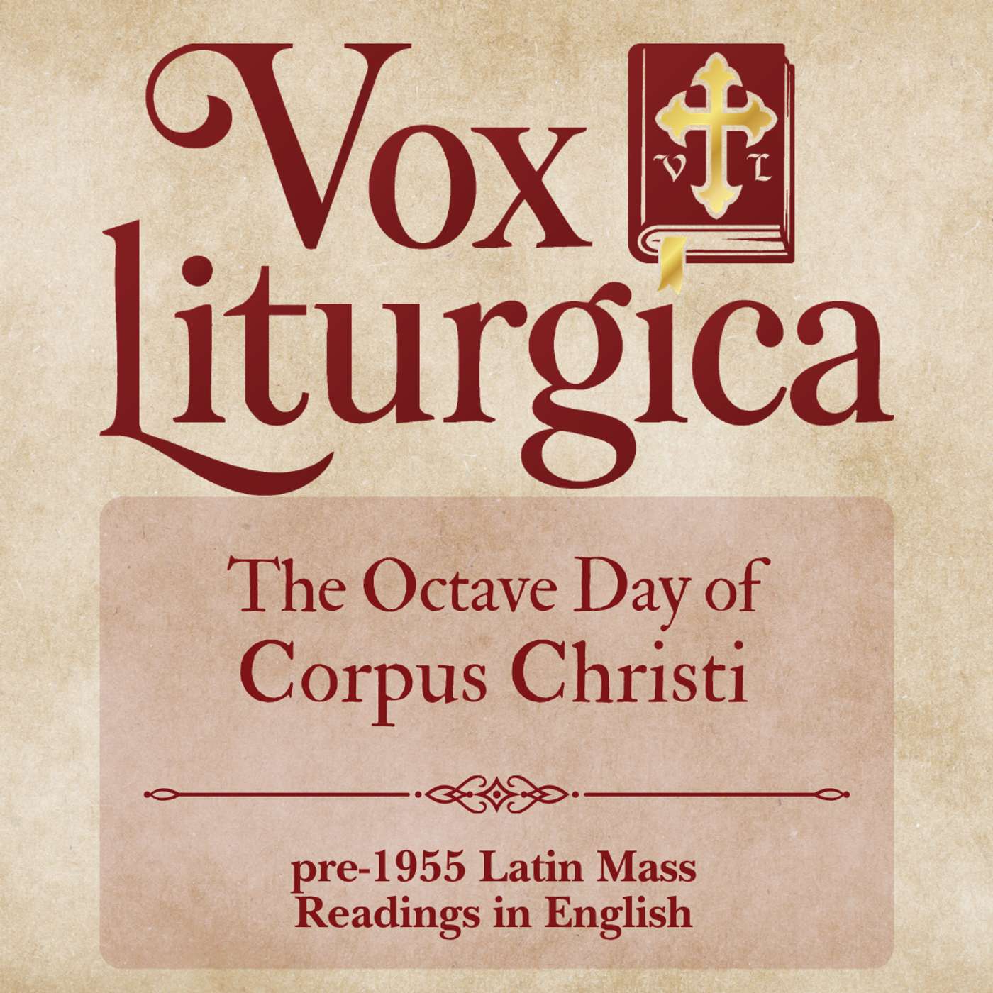 The Octave Day of Corpus Christi | pre-1955 Missal | Latin Mass Readings | June 11, 2026 episode artwork