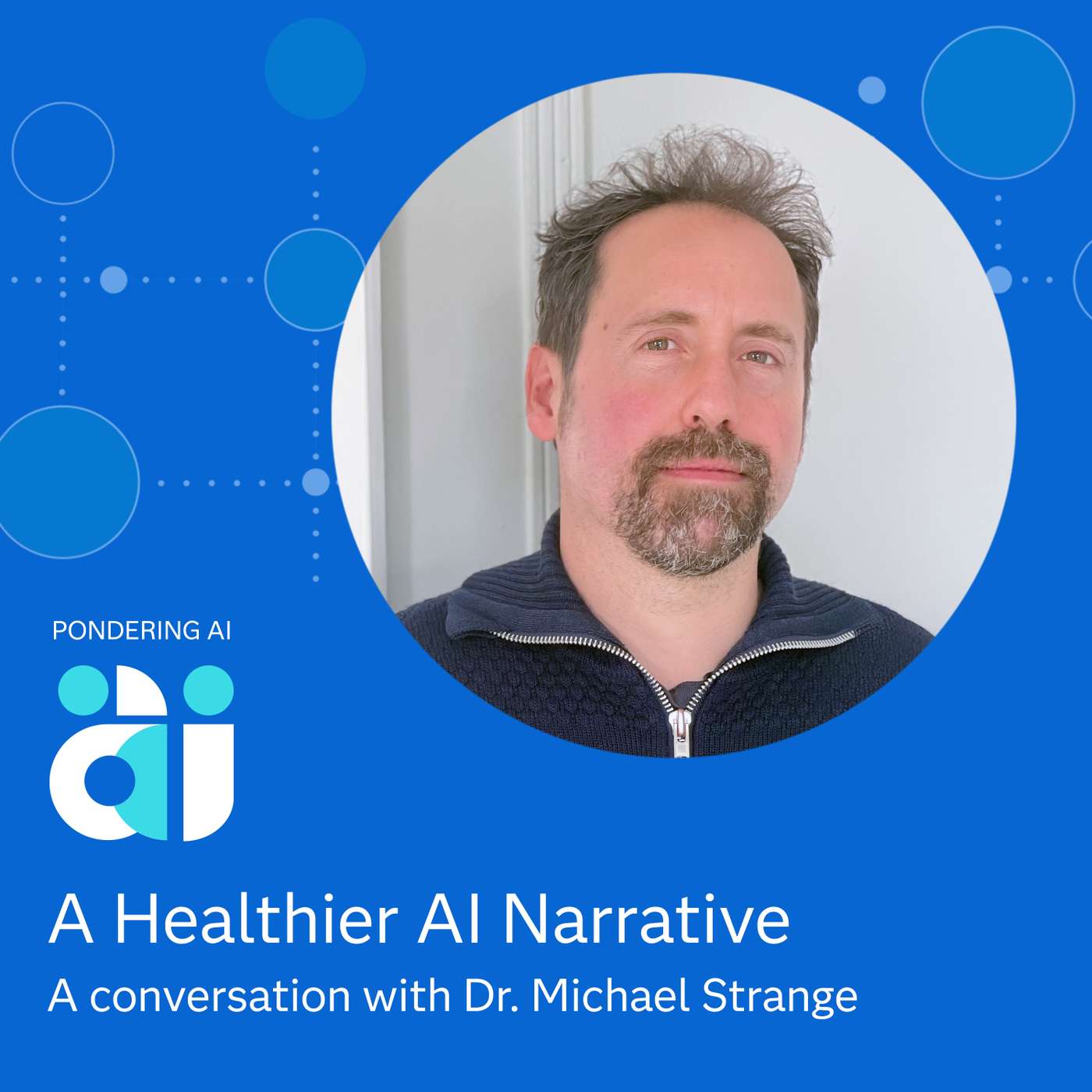 A Healthier AI Narrative with Michael Strange A Healthier AI Narrative with Michael Strange