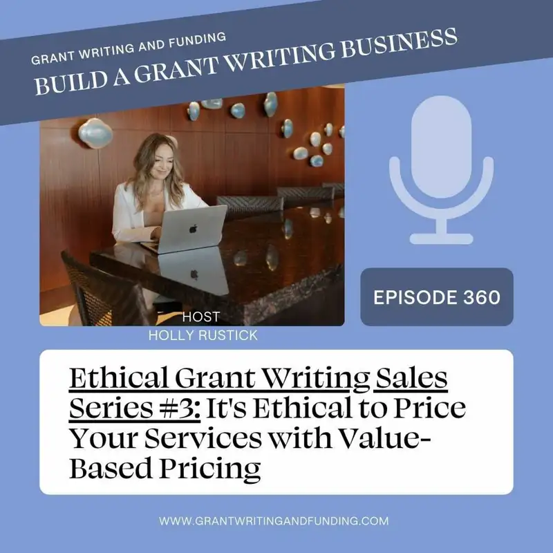 Ethical Grant Writing Sales Series #3:  Price Your Services with Value-Based Pricing