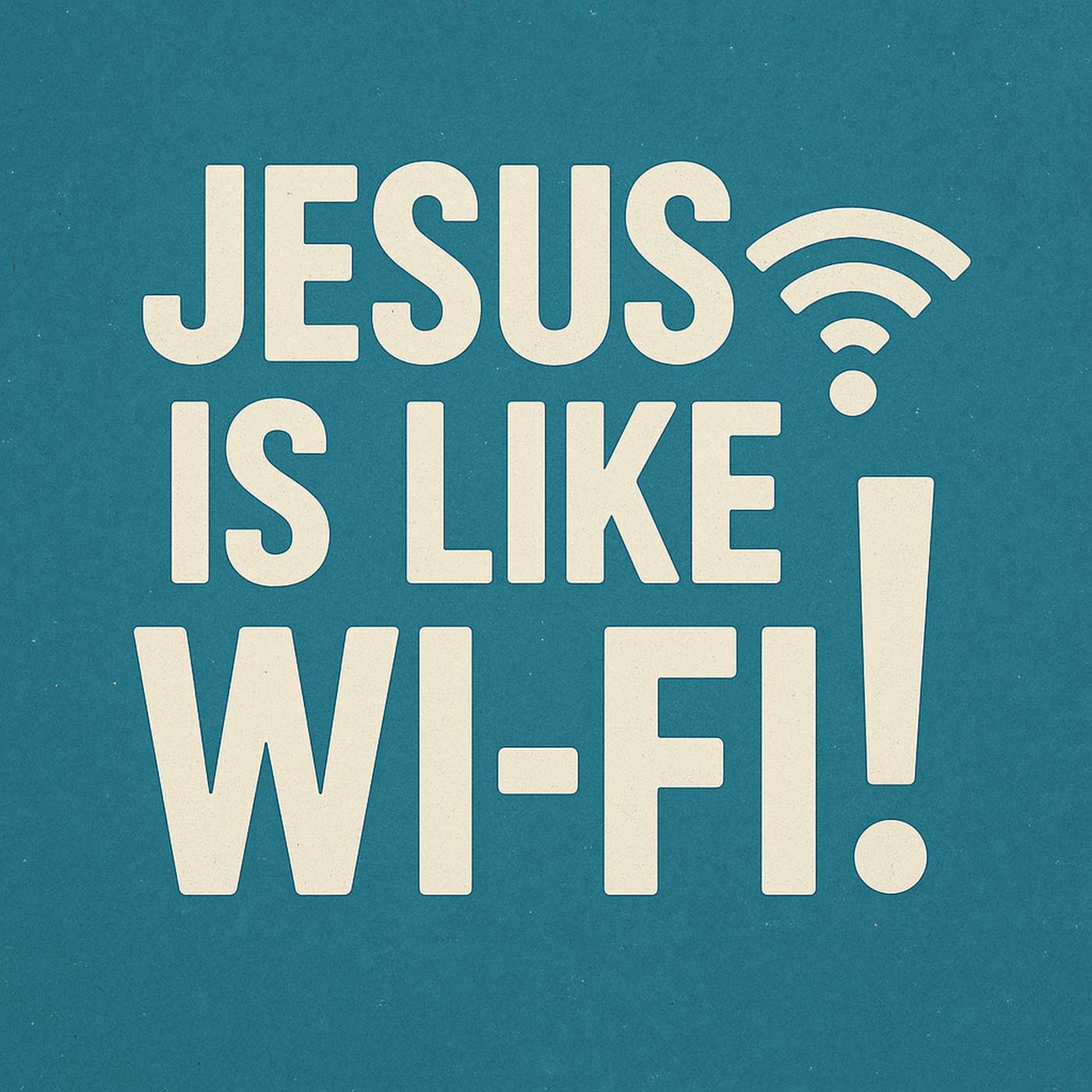 Jesus Is Like WIFI (From Our 5-4-25 Worship) episode artwork