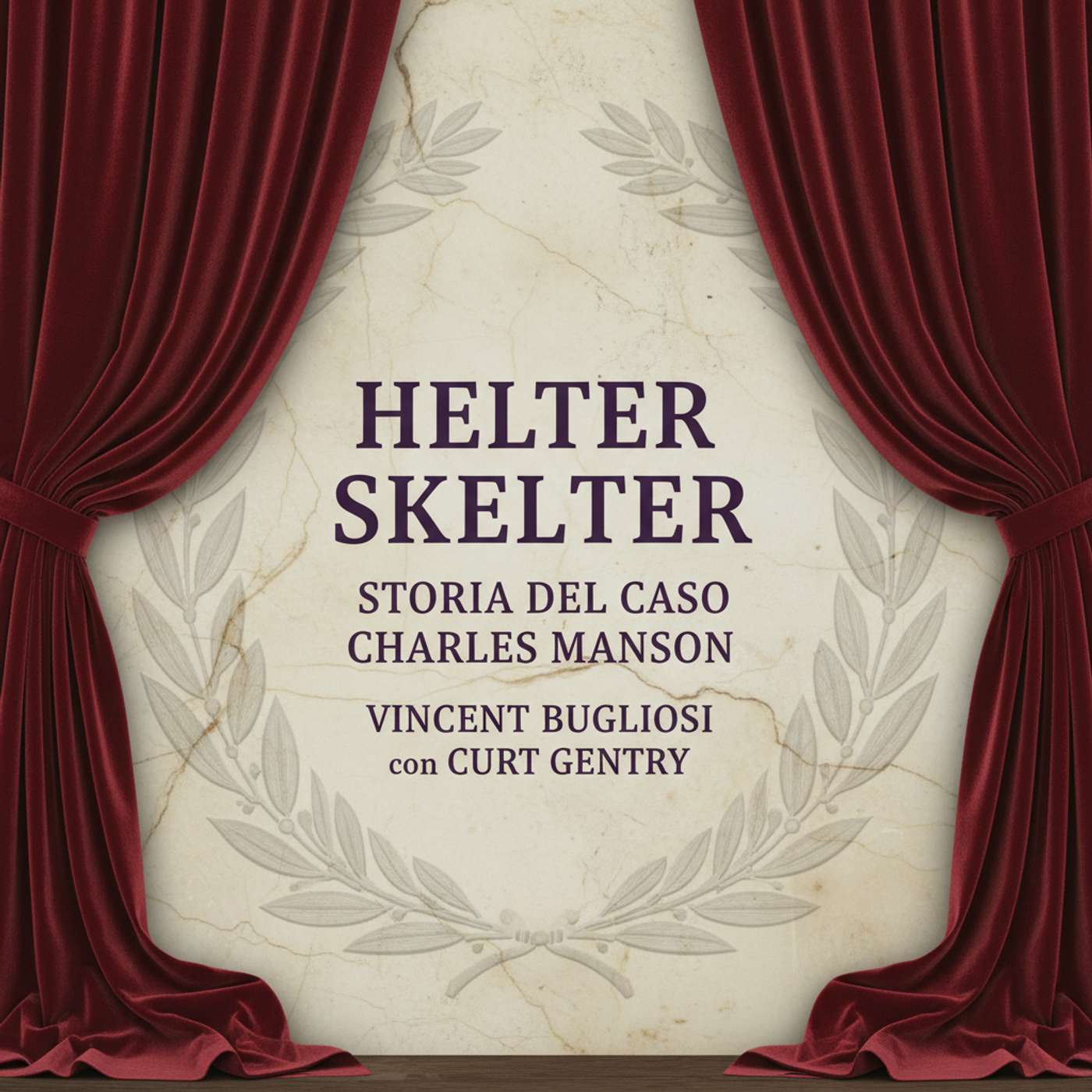 Helter Skelter. Storia del caso Charles Manson