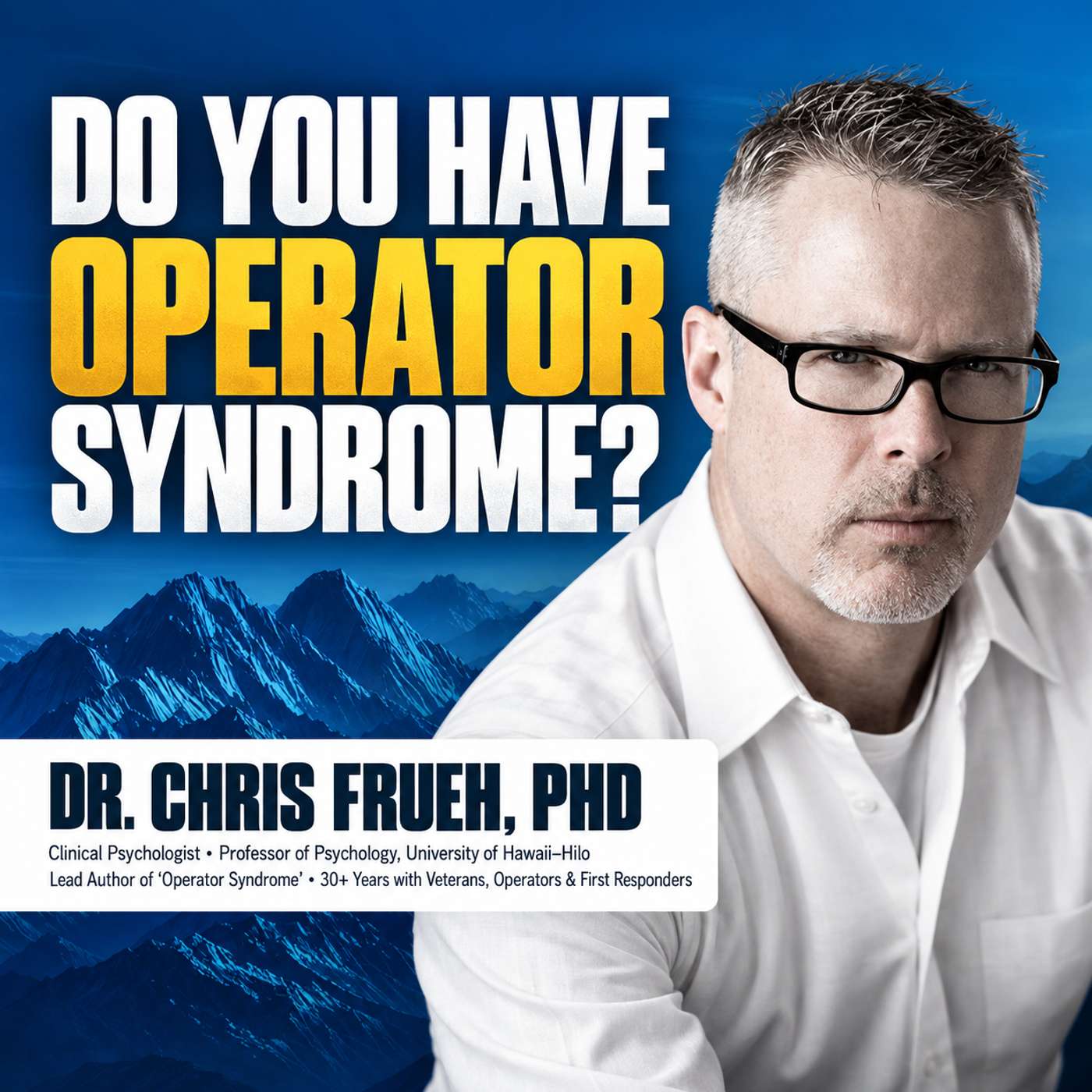 Operator Syndrome: Dr. Chris Frueh on the Hegseth Memo and What Actually Heals