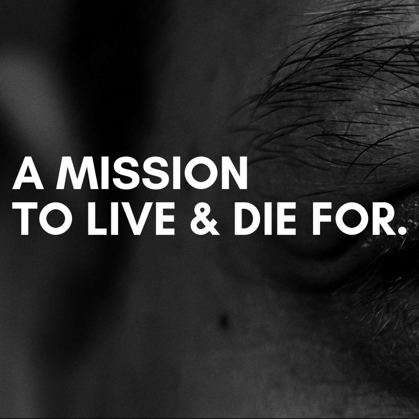 Mission Gives Meaning // A Mission to Live and Die For - Zach Daniel episode artwork
