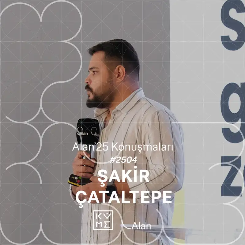 Alan'25 | Şakir Çakaltepe