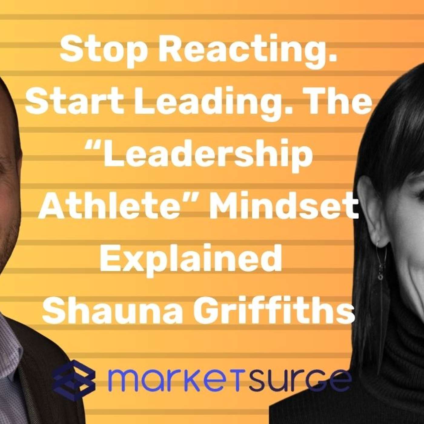 Play Stop Reacting. Start Leading. The “Leadership Athlete” Mindset Explained | Shauna Griffiths
