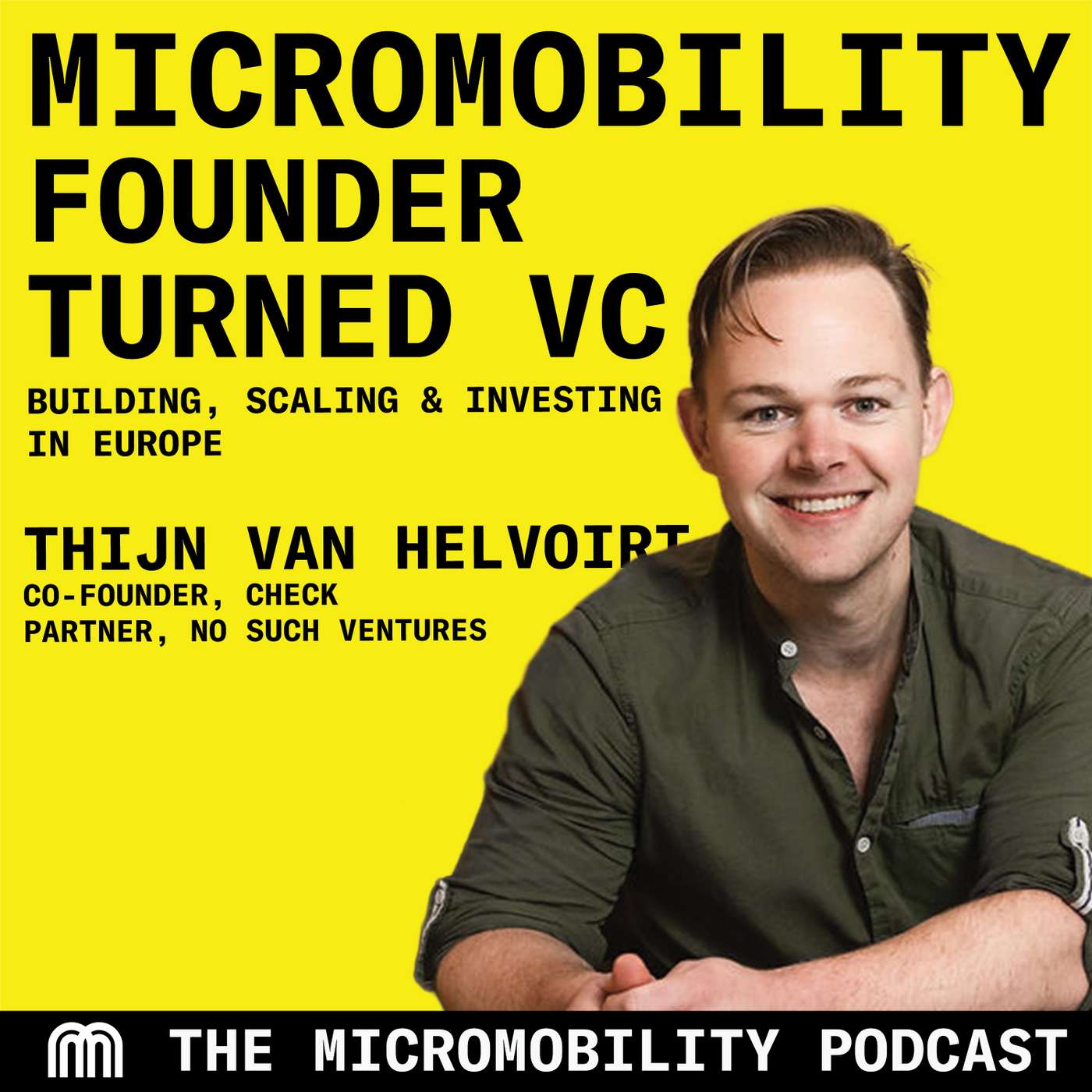 Micromobility Founder Turned VC: Building, Scaling, and Investing in Europe - Thijn Van Helvoirt