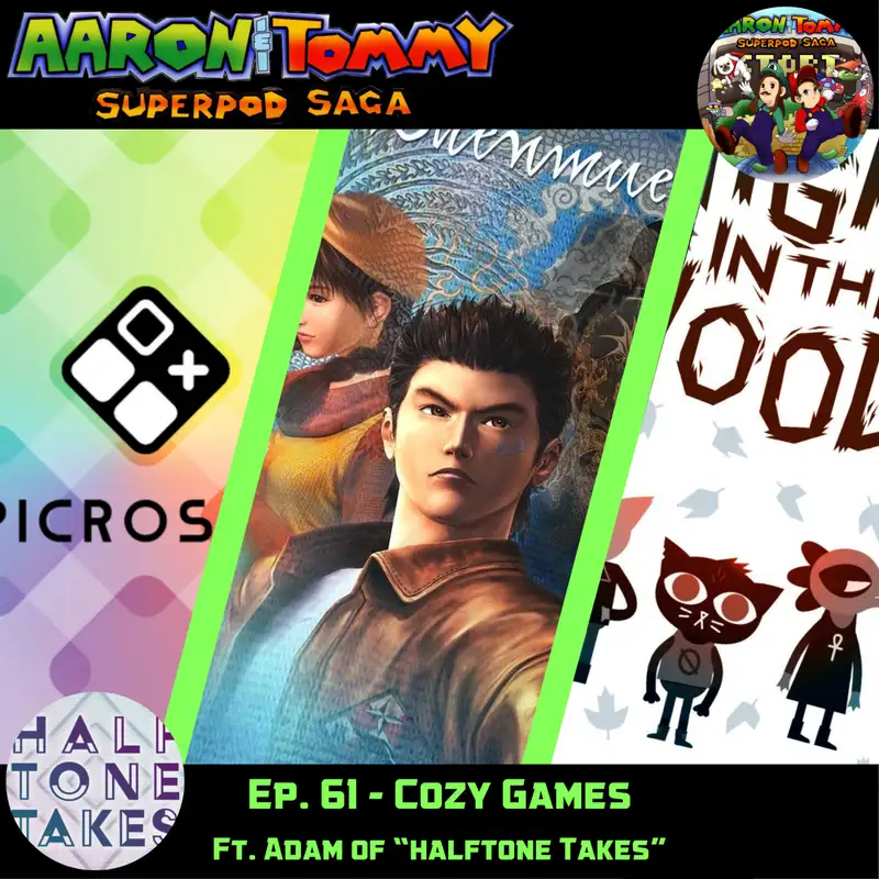 Ep. 61 - The Coziest Cozy Games (ft. Adam) | Professor Layton, Chicory: A Colorful Tale, Later Alligator, Shenmue and more