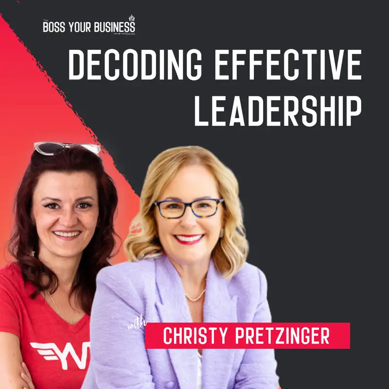 Decoding Effective Leadership With Christy Pretzinger