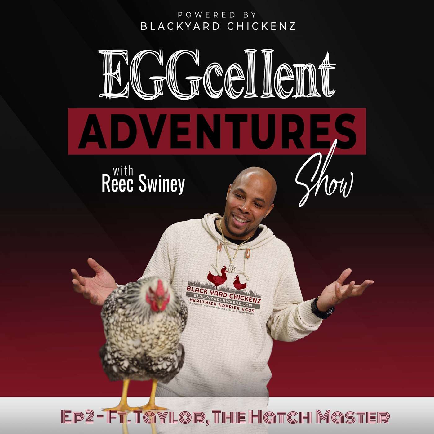 EGGCELLENT ADVENTURES EP.2 TAYLOR @CHAKRACHICKENS OF UN COOPED
