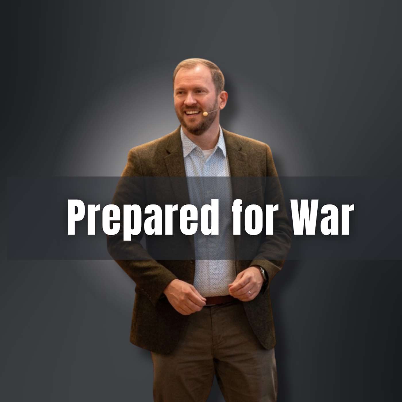 Prepared for War (Sex Love Work and War 5 - Pastor Steve) episode artwork