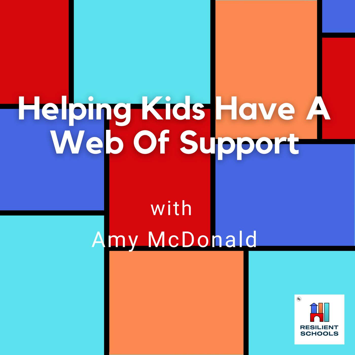 Helping Kids Have A Web Of Support with Amy McDonald Resilient Schools 29 episode artwork
