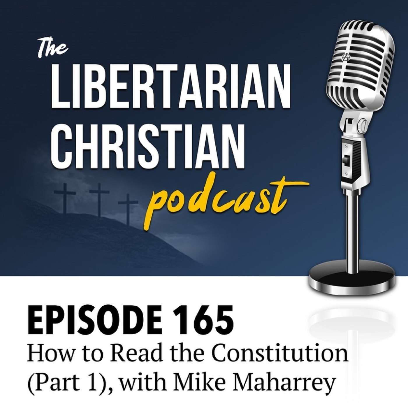 Ep 165: How to Read the Constitution (Part 1), with Mike Maharrey