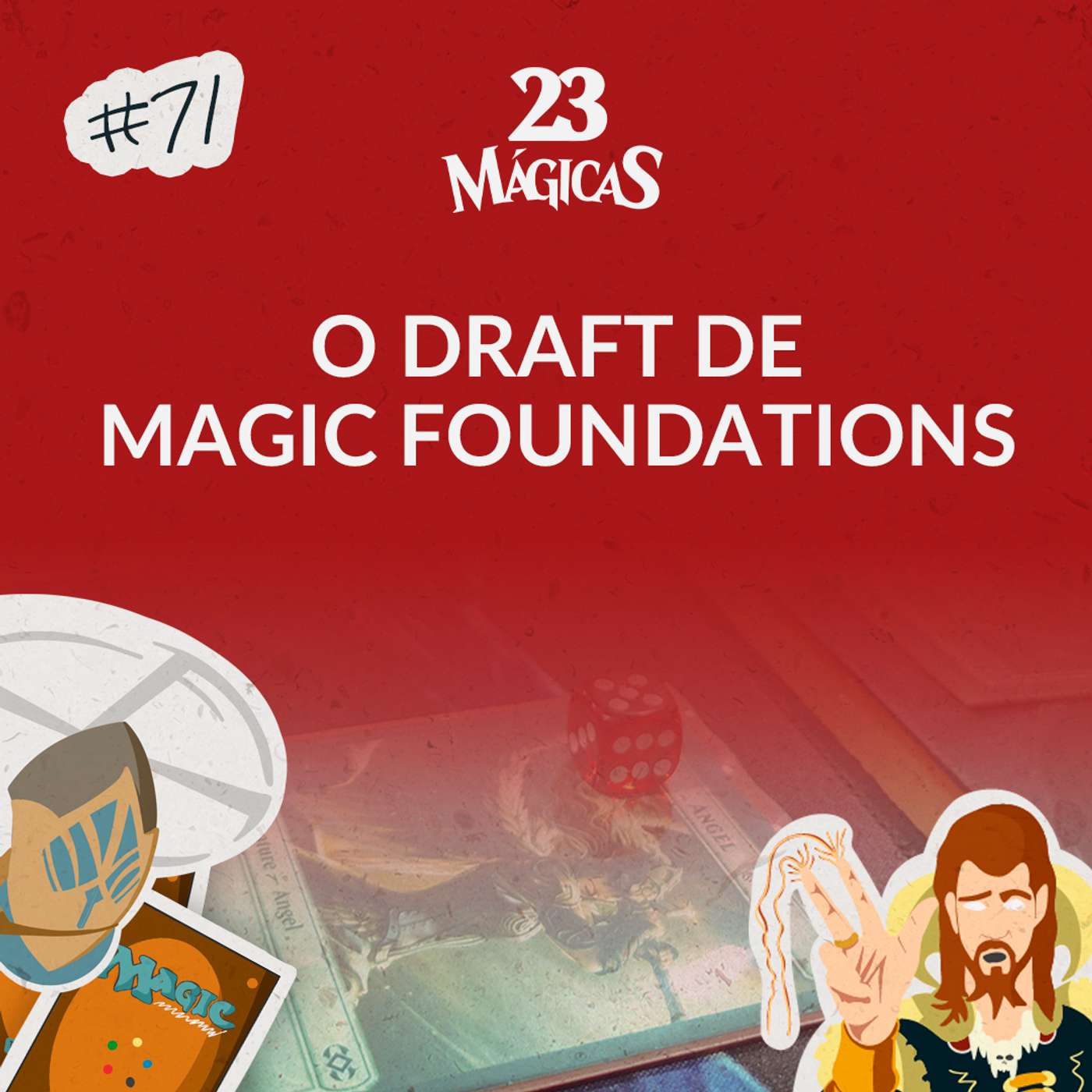 #71 O DRAFT DE MAGIC FOUNDATIONS | 23 Mágicas com Elisa Costa e Randi Maldonado