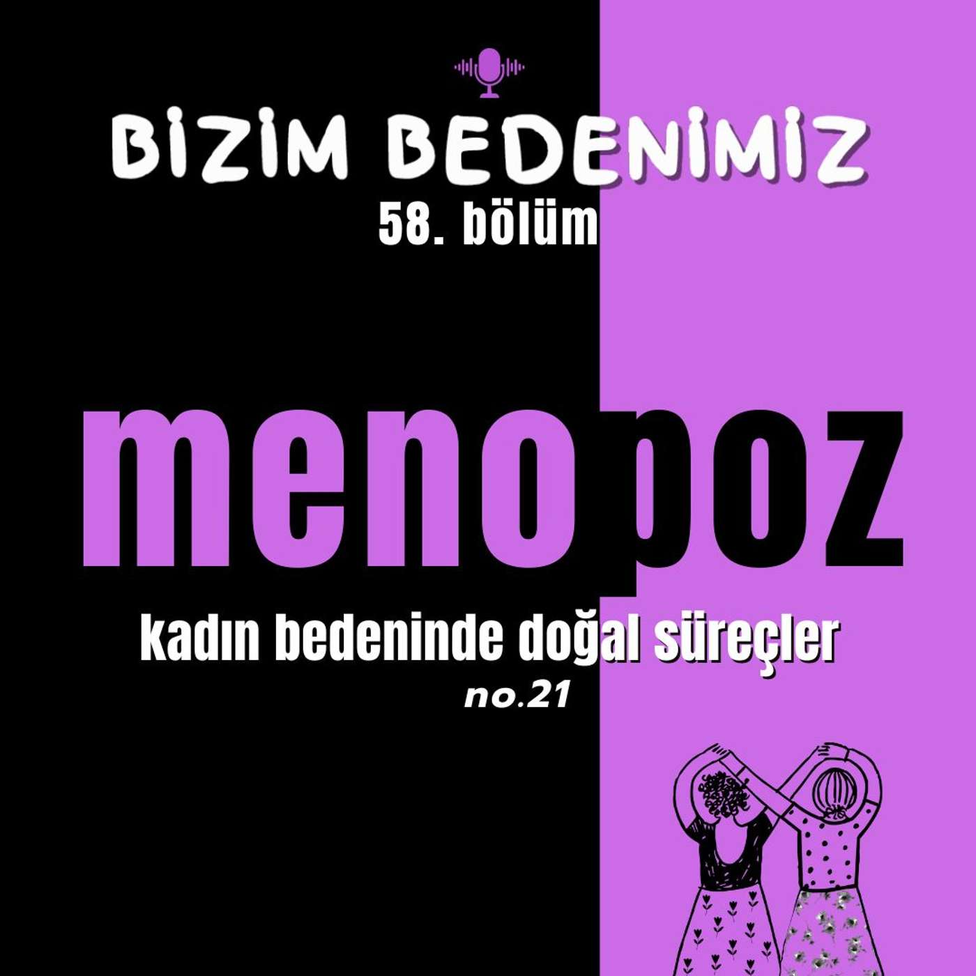 58.bölüm - kadın bedeninde doğal süreçler [menopoz - 4] #21 episode artwork