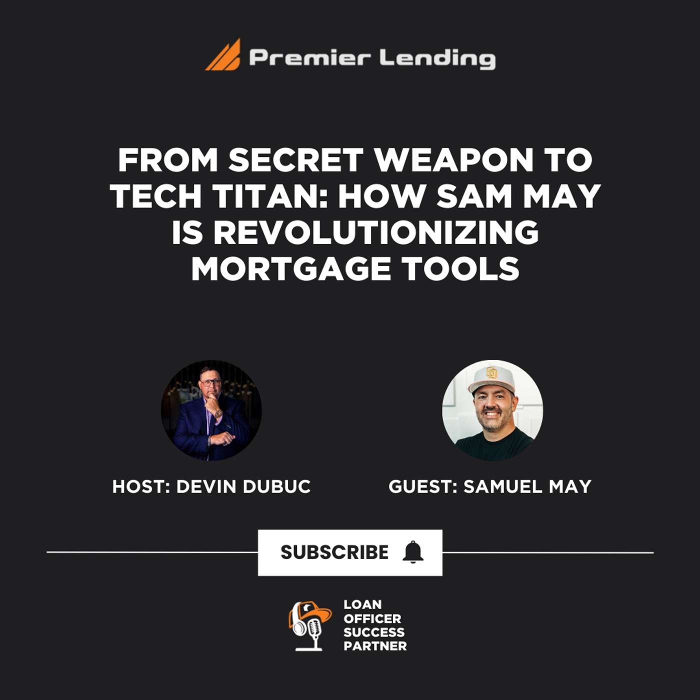 From Secret Weapon to Tech Titan: How Sam May is Revolutionizing Mortgage Tools episode artwork