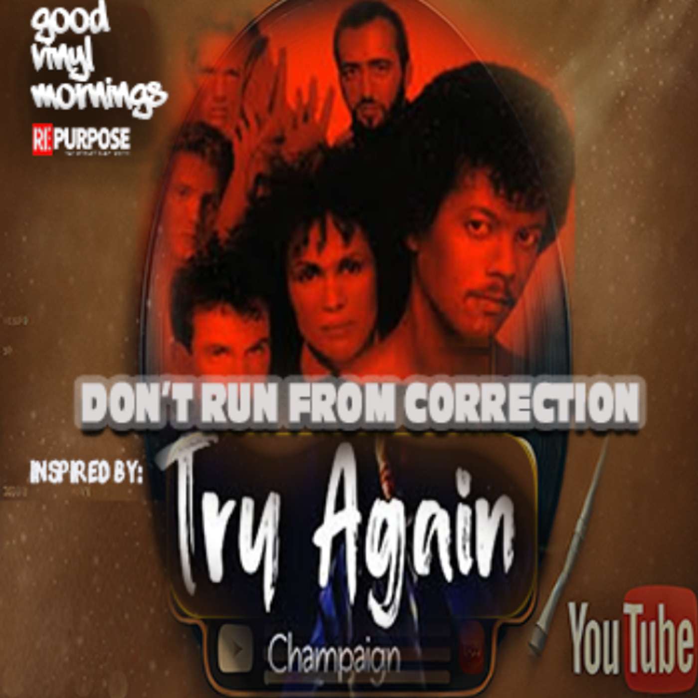 Don’t Run From Correction Inspired by: “Try Again” – Champaign Don’t Run From Correction Inspired by: “Try Again” – Champaign