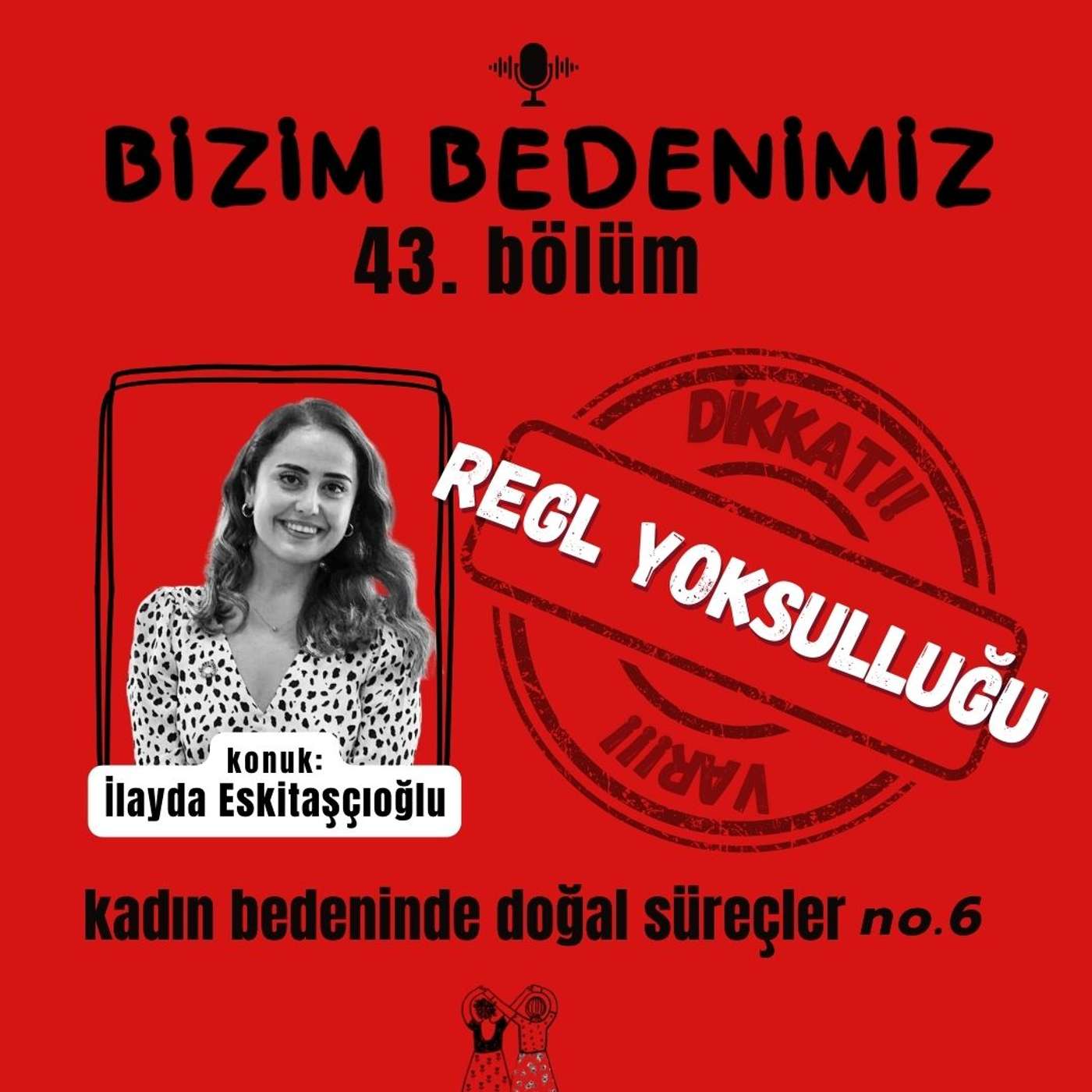 43.bölüm - kadın bedeninde doğal süreçler [regl yoksulluğu] #6