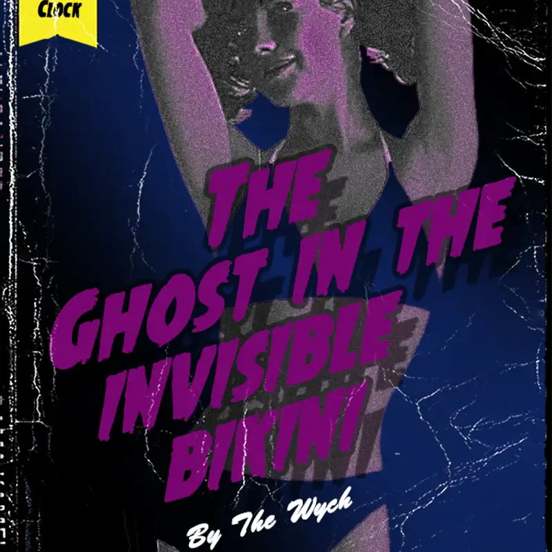 Wych Vs. The Doomsday Clock: Week #86, 2 Hours 45 Minutes to Doomsday – The Ghost in the Invisible Bikini (1966)