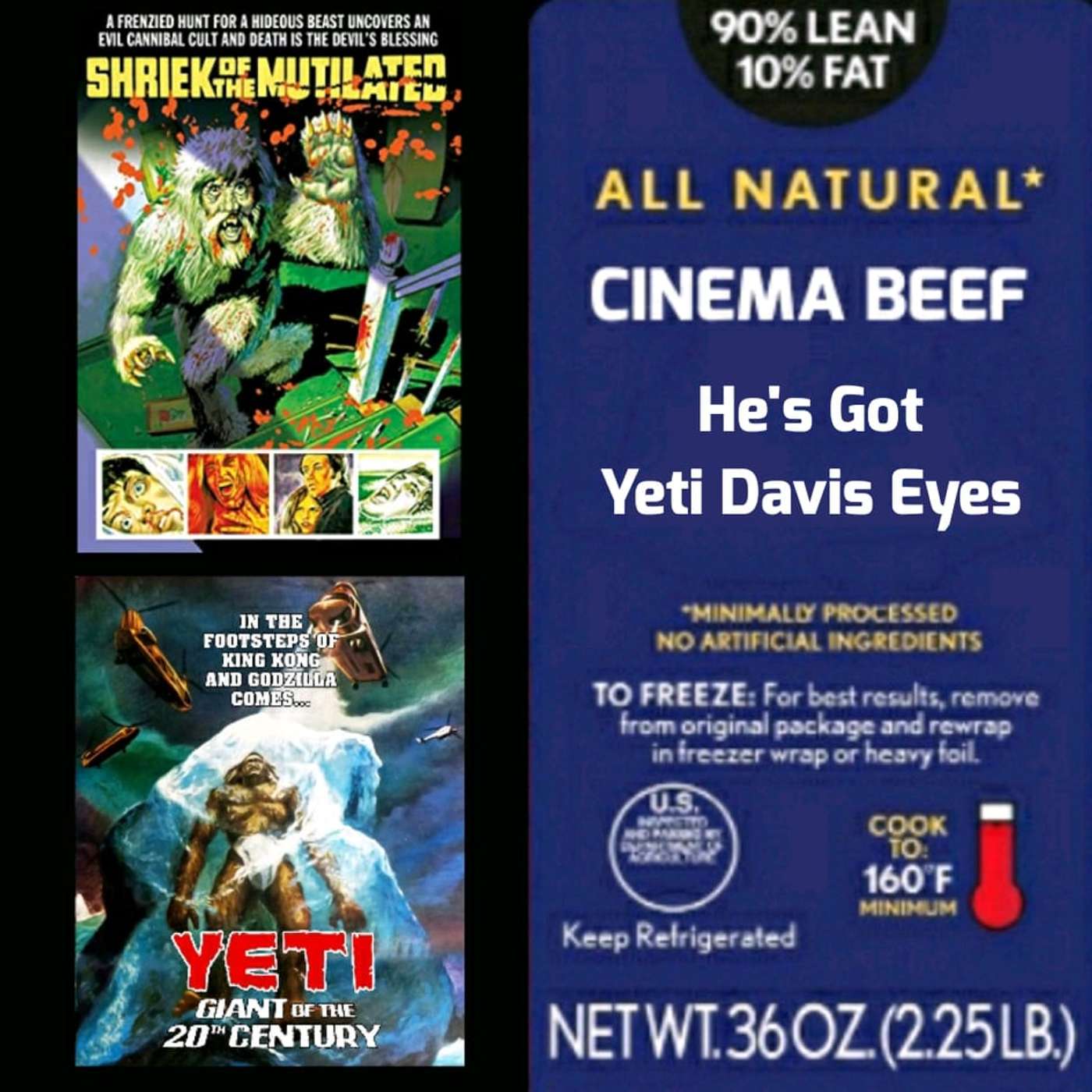 Cinema Beef Podcast : He’s Got Yeti Davis Eyes (Shriek Of The Mutilated/Yeti : Giant of the 20th Century)