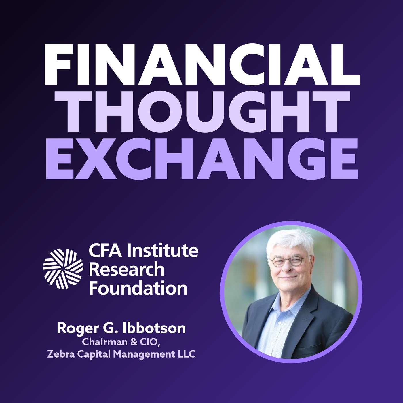 Roger Ibbotson on Stocks, Bonds, Bills, Inflation, and the Future of Finance and Humanity