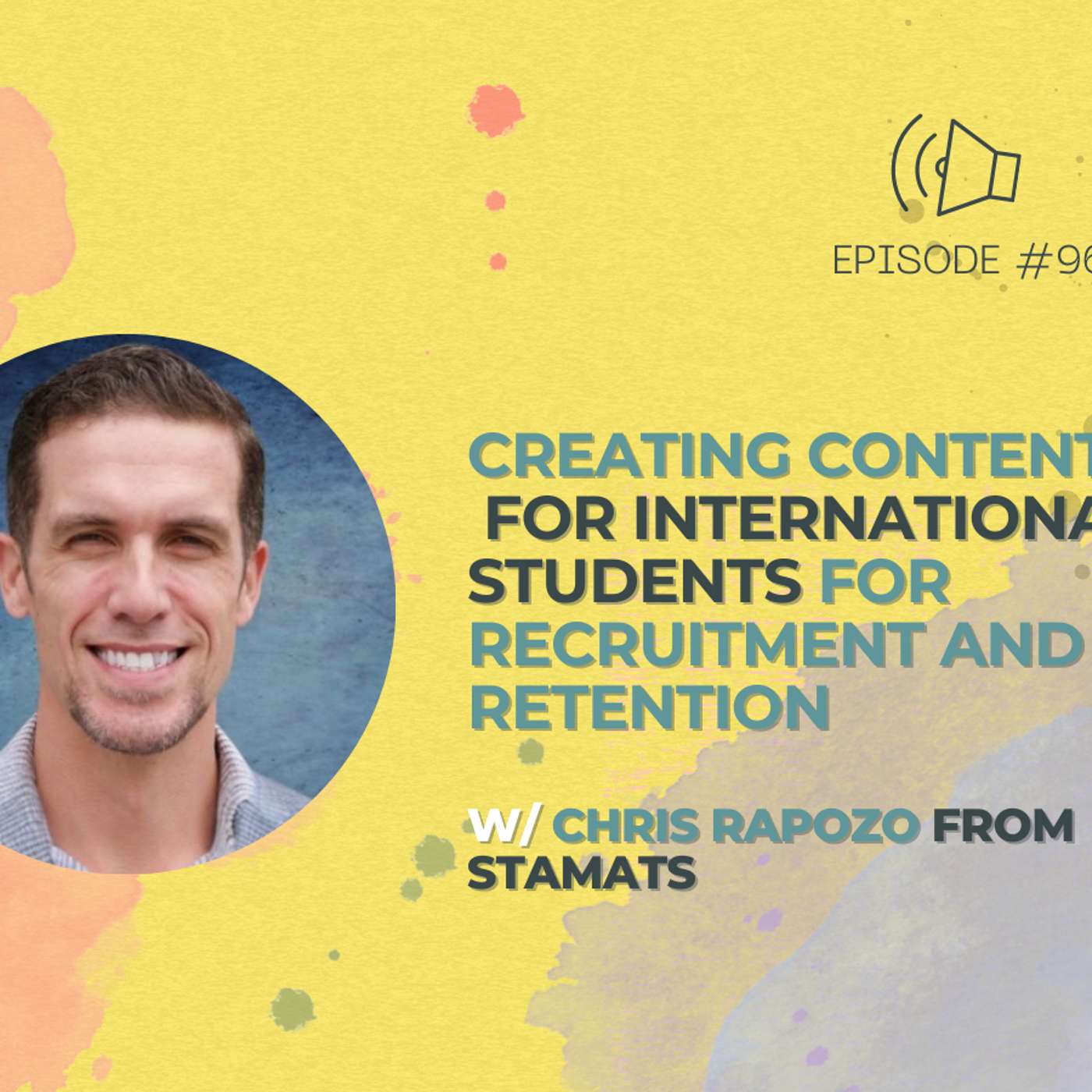 #96 - Creating Content for International Students for Recruitment and Retention w/ Chris Rapozo From Stamats