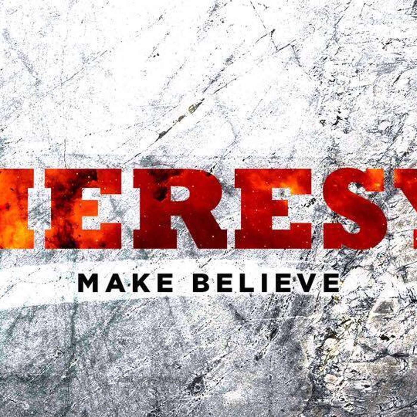 Heresy: Make Believe - Todd Blanton episode artwork