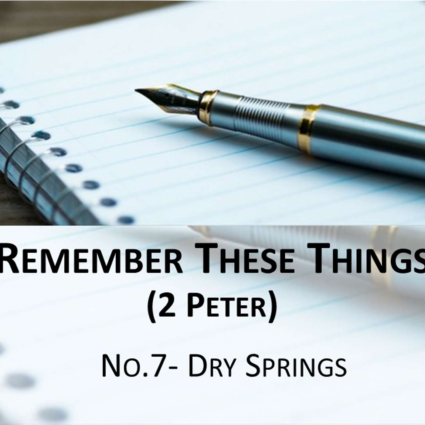 (SPECIAL ANNOUNCEMENT) + Remember These Things (2 Peter) No.7- Dry Springs