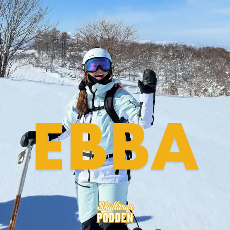 Ebba Larssons återvänder - Takeovers, Japan och en skidlärarresa