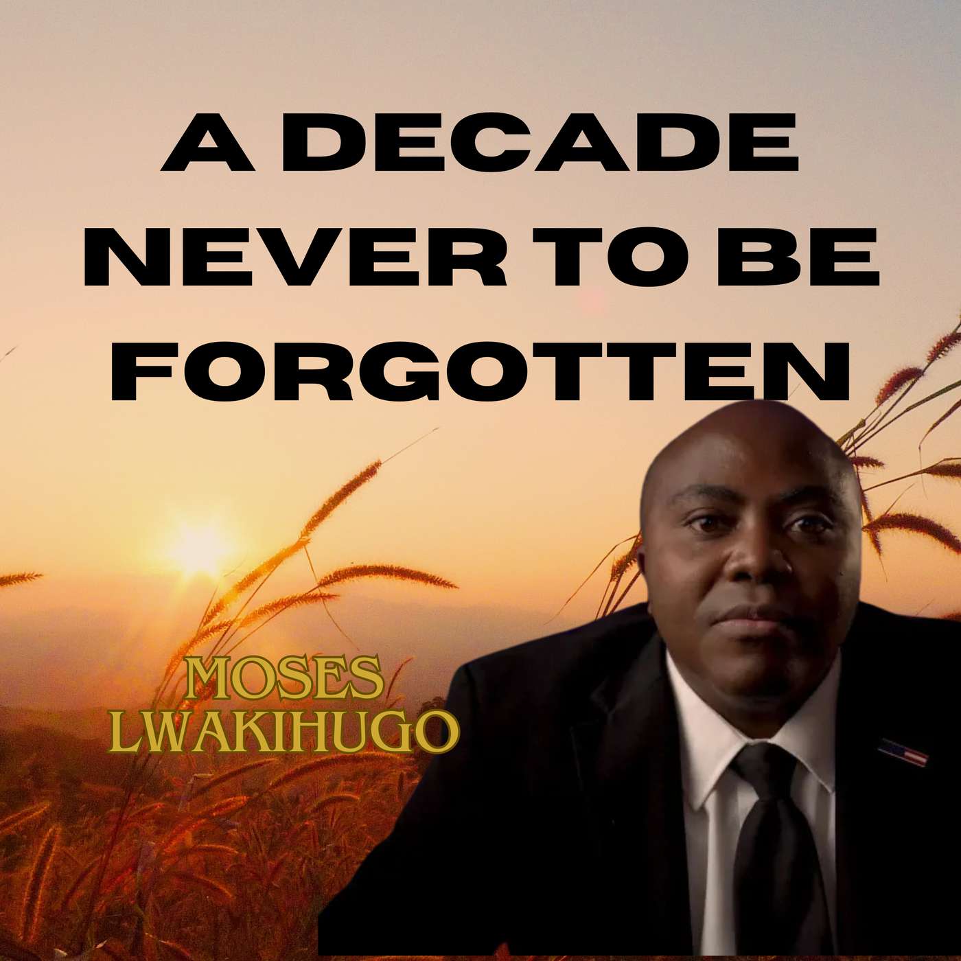 A Decade Never to be Forgotten