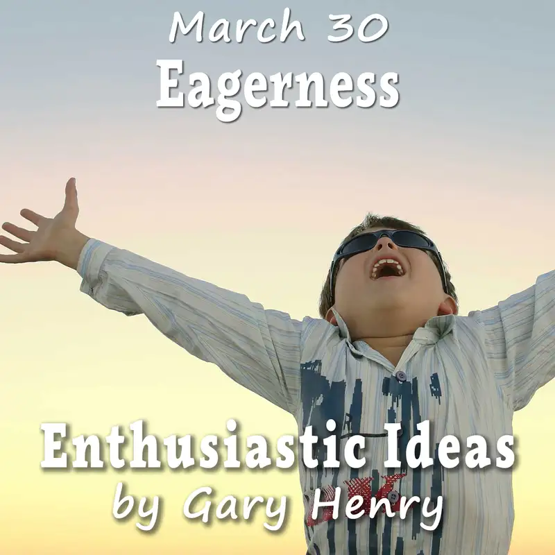 Eagerness (March 30)