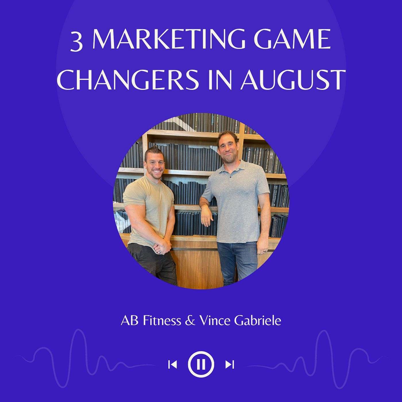 3 Marketing Game Changers in August