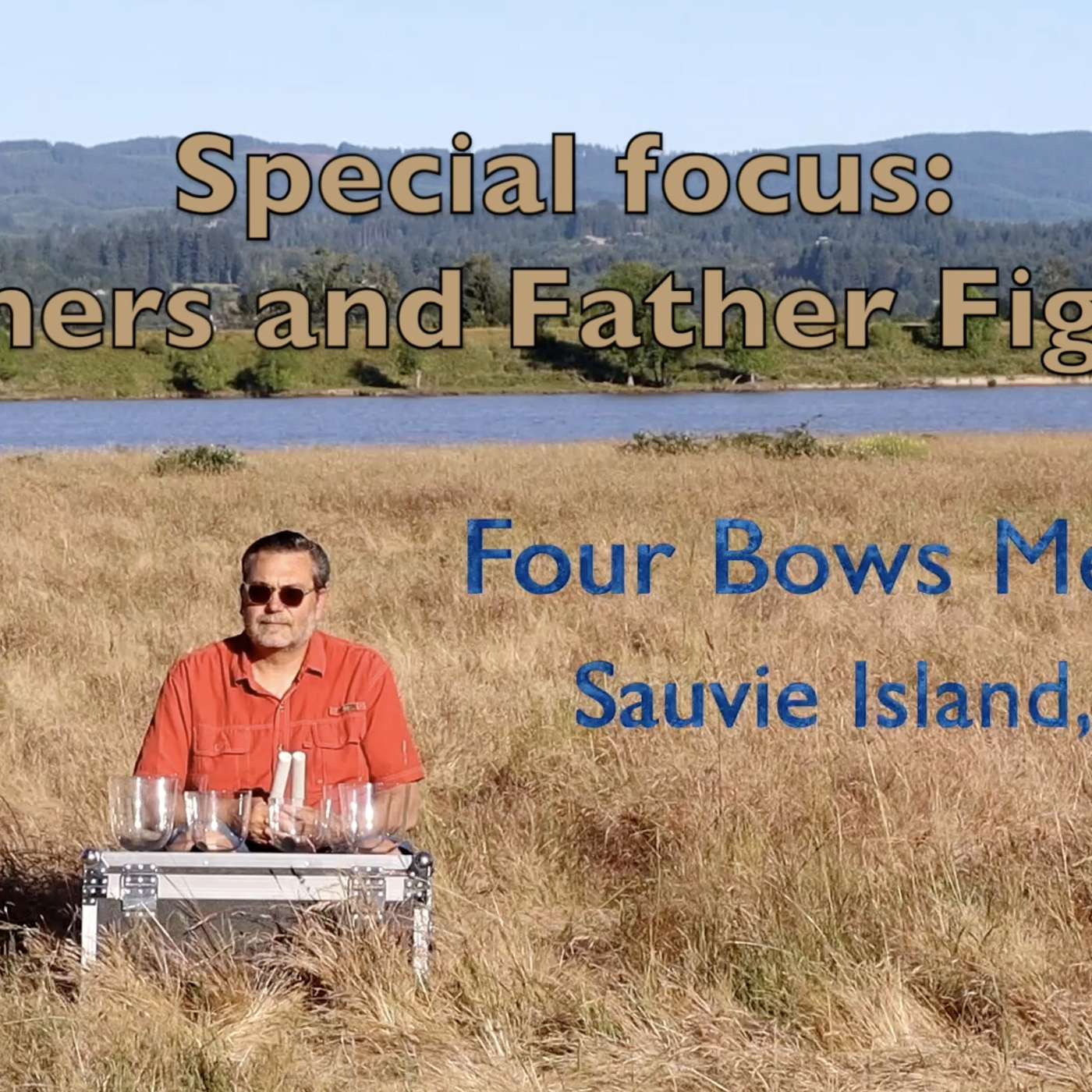 Four Bows: Focus on Fathers and Father Figures - Sauvie Island, Oregon episode artwork