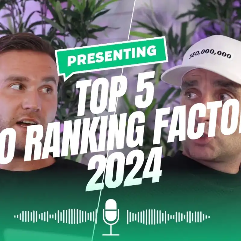 🌟Top 5 SEO Ranking Factors for 2024 | James Dooley & Karl Hudson Discuss Ranking Factors for 2024 🌟