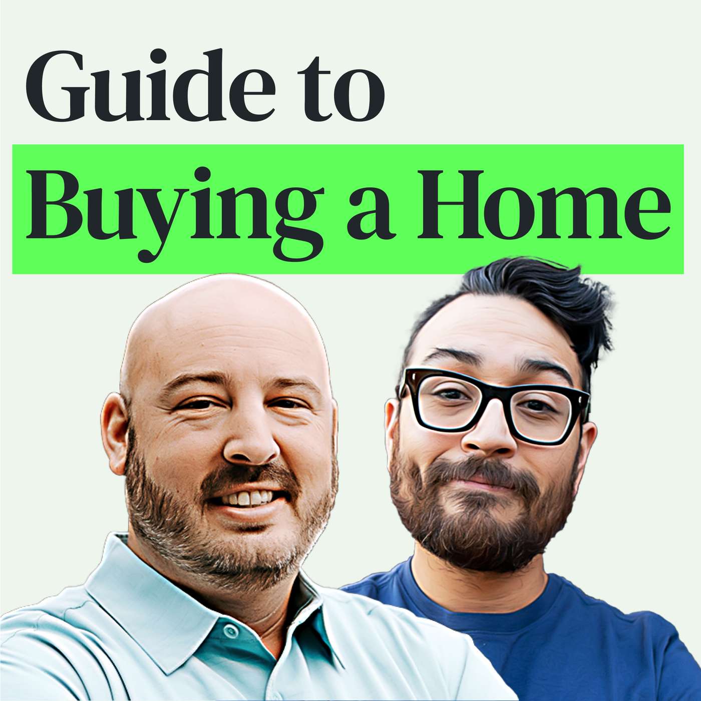 The Ultimate Home Buying Guide: Finding Deals, Picking an Agent, Tax Strategies, Negotiating Offers and More with David Greene and Rob Abasolo episode artwork