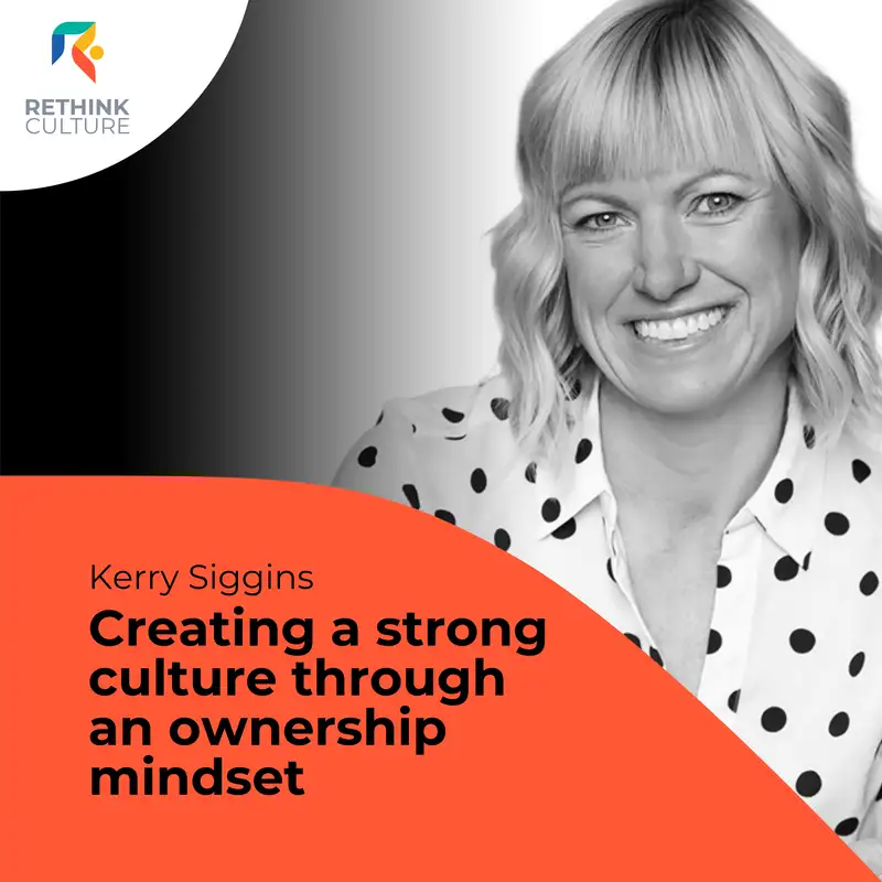 S02E12 Creating a strong culture through an ownership mindset, with Kerry Siggins